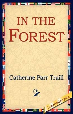 In the Forest - Catherine Parr Traill - cover