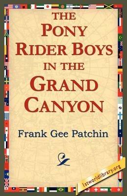 The Pony Rider Boys in the Grand Canyon - Frank Gee Patchin - cover