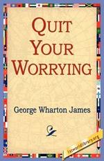 Quit Your Worrying