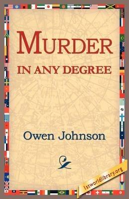 Murder in Any Degree - Owen Johnson - cover