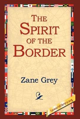 The Spirit of the Border - Zane Grey - cover