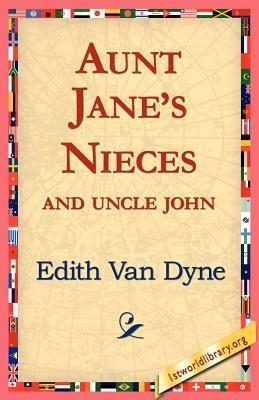 Aunt Jane's Nieces and Uncle John - Edith Van Dyne - cover