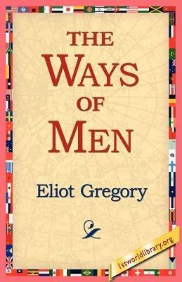 The Ways of Men - Eliot Gregory - cover