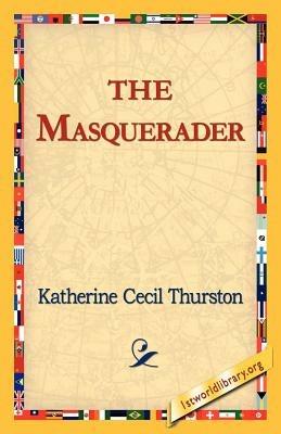The Masquerader - Katherine Cecil Thurston - cover