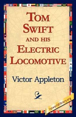 Tom Swift and His Electric Locomotive - Victor Appleton - cover