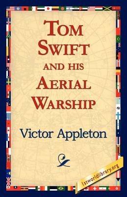 Tom Swift and His Aerial Warship - Victor Appleton - cover