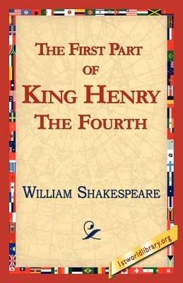 The First Part of King Henry the Fourth - William Shakespeare - cover