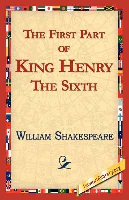 The First Part of King Henry the Sixth - William Shakespeare - cover