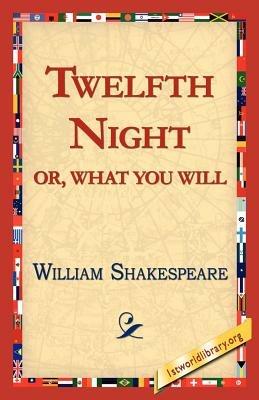Twelfth Night; Or, What You Will - William Shakespeare - cover