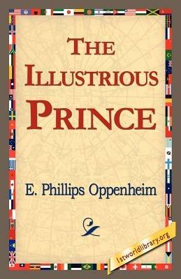 The Illustrious Prince - E Phillips Oppenheim - cover