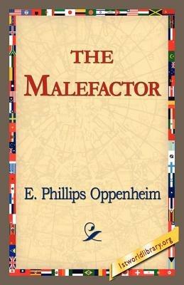 The Malefactor - E Phillips Oppenheim - cover