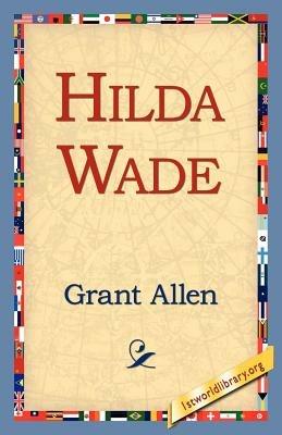 Hilda Wade - Grant Allen - cover