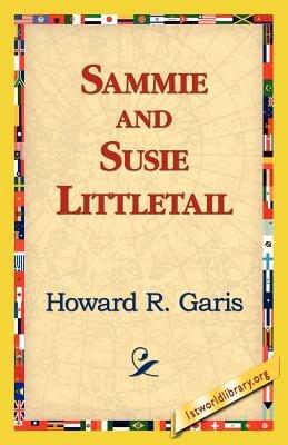 Sammie and Susie Littletail - Howard R Garis - cover