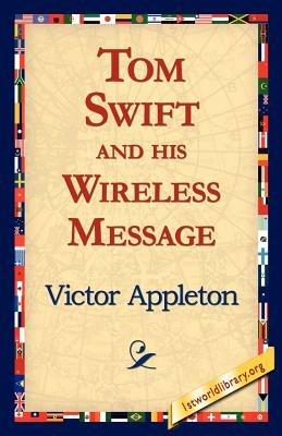 Tom Swift and His Wireless Message - Victor Appleton - cover