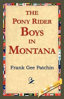 The Pony Rider Boys in Montana - Frank Gee Patchin - cover