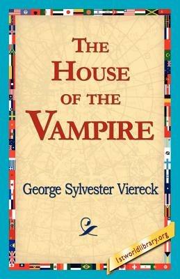 The House of the Vampire - George Sylvester Viereck - cover