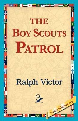 The Boy Scouts Patrol - Ralph Victor - cover