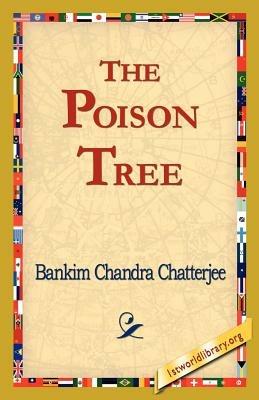 The Poison Tree: A Tale of Hindu Life in Bengal - Bankim Chandra Chatterjee - cover