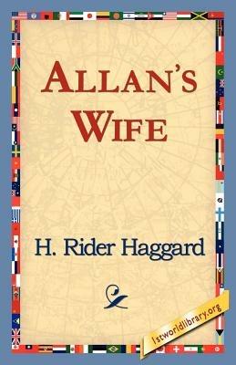 Allan's Wife - H Rider Haggard - cover