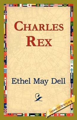 Charles Rex - Ethel May Dell - cover