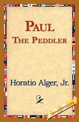 Paul the Peddler - Horatio Alger - cover