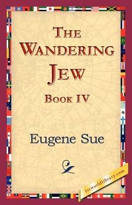 The Wandering Jew, Book IV - Eugene Sue - cover
