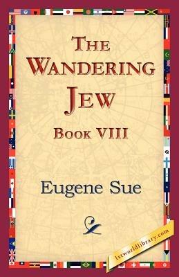 The Wandering Jew, Book VIII - Eugene Sue - cover