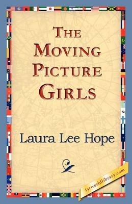 The Moving Picture Girls - Laura Lee Hope - cover