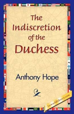 The Indiscretion of the Duchess - Anthony Hope - cover