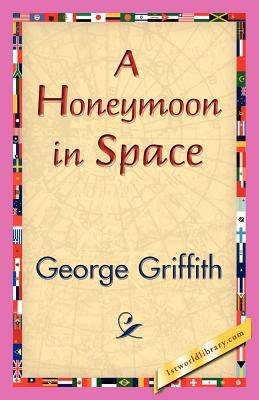 A Honeymoon in Space - George Griffith - cover