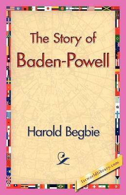 The Story of Baden-Powell - Harold Begbie - cover
