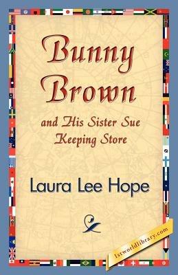 Bunny Brown and His Sister Sue Keeping Store - Laura Lee Hope - cover