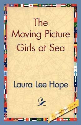 The Moving Picture Girls at Sea - Laura Lee Hope - cover