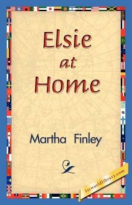 Elsie at Home - Martha Finley - cover