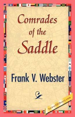 Comrades of the Saddle - Frank V Webster - cover
