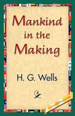 Mankind in the Making - H G Wells - cover
