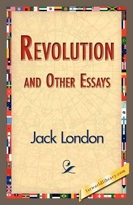 Revolution and Other Essays - Jack London - cover