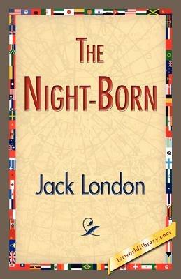 The Night-Born - Jack London - cover
