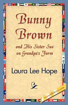 Bunny Brown and His Sister Sue on Grandpa's Farm - Laura Lee Hope - cover