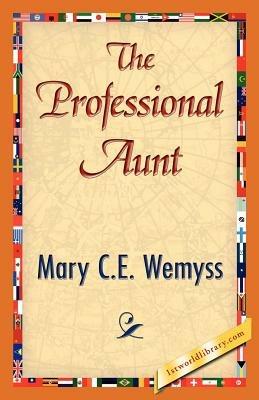 The Professional Aunt - Mary C E Wemyss - cover