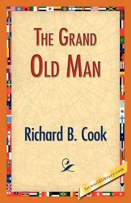 The Grand Old Man - Richard B Cook - cover