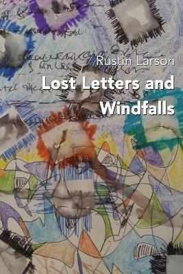 Lost Letters and Windfalls - Rustin Larson - cover