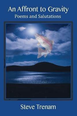 An Affront to Gravity - Steve Trenam - cover