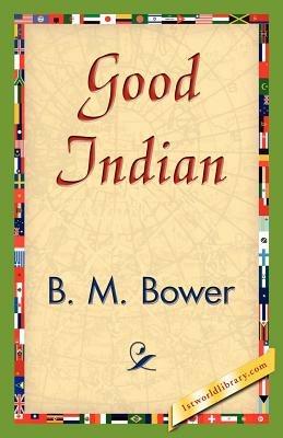 Good Indian - B M Bower,B M Bower - cover