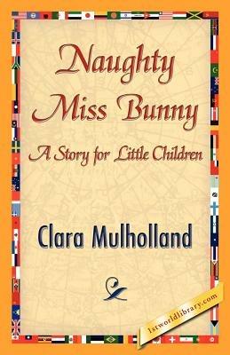 Naughty Miss Bunny - Mulholland Clara Mulholland,Clara Mulholland - cover