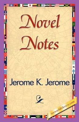 Novel Notes - K Jerome Jerome K Jerome,Jerome K Jerome - cover