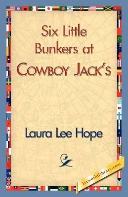 Six Little Bunkers at Cowboy Jack's - Lee Hope Laura Lee Hope,Laura Lee Hope - cover