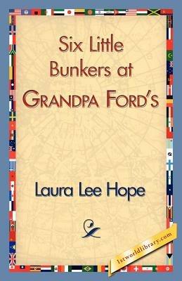 Six Little Bunkers at Grandpa Ford's - Lee Hope Laura Lee Hope,Laura Lee Hope - cover
