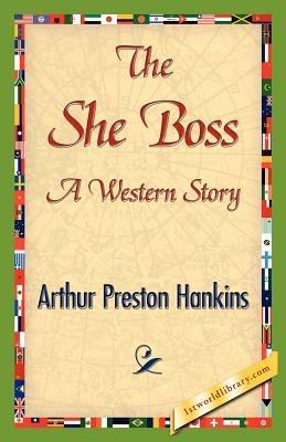 The She Boss - Arthur Preston Hankins - cover