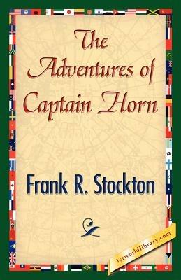 The Adventures of Captain Horn - Frank R Stockton - cover